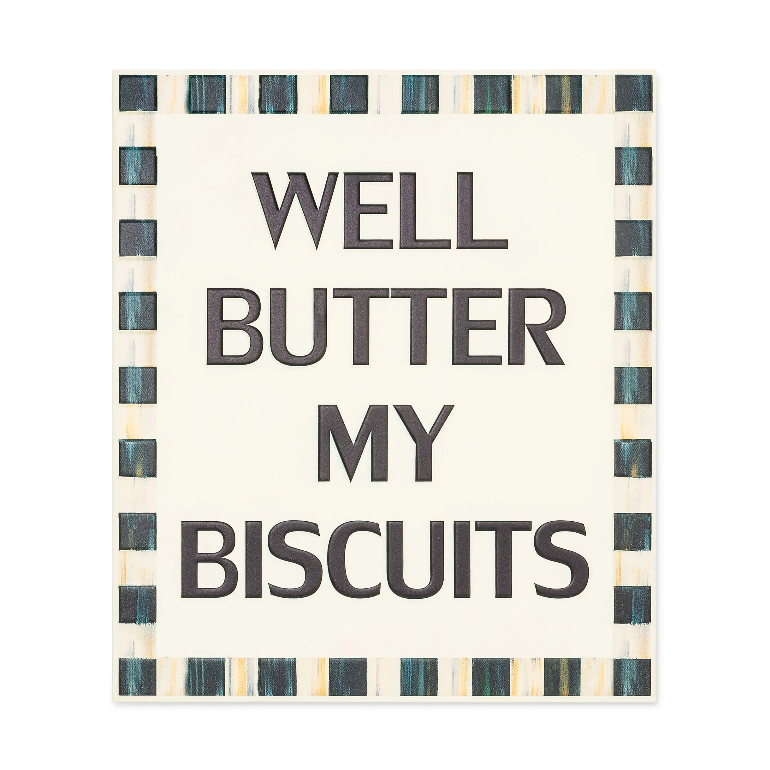 Well Butter My Biscuits Sign